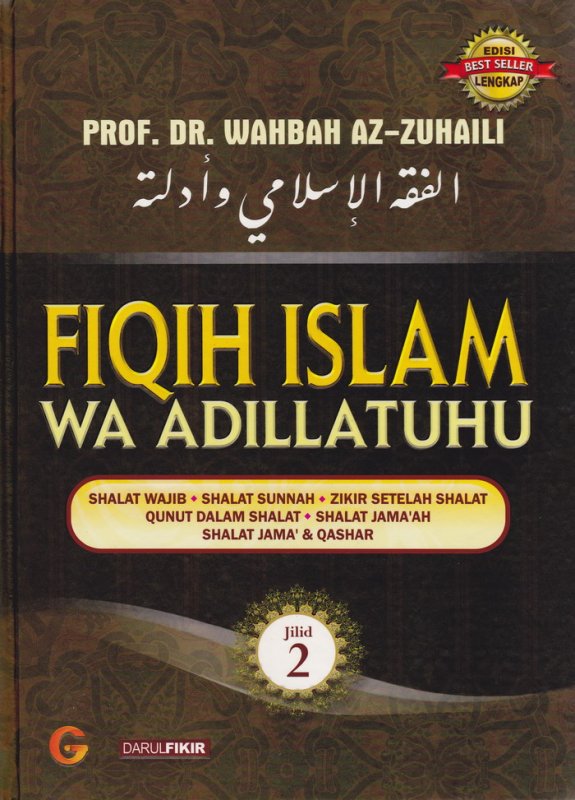 Cover Buku FIQIH ISLAM (WA ADILLATUHU) #2 SHALAT WAJIB,SHALAT SUNNAH,ZIKIR SETELAH SHALAT QUNUT DALAM SHALAT,SHALAT JAMAAH SHALAT JAMA