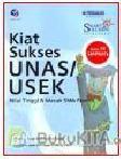 Cover Buku KIAT SUKSES UNAS / USEK NILAI TINGGI + MASUK SMA FAVORIT 2011 - IX SMP / MTS