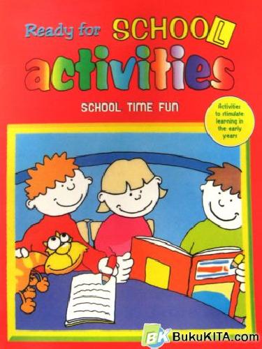 Cover Buku READY FOR SCHOOL ACTIVITIES: SCHOOL TIME FUN 