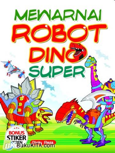 Cover Buku MEWARNAI ROBOT DINO SUPER (PLUS STIKER KEREN)