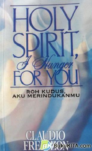 Cover Buku ROH KUDUS- AKU MERINDUKANMU (HOLY SPIRIT FOR YOU)