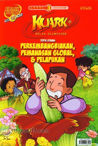 Cover Buku Komik Sains Kuark Level 3 Tahun ke-VI edisi 12 : Perkembangbiakan, Pemanasan Global, & Pelapukan