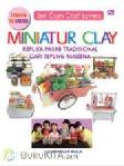 Seri Corn Craft Lovers : Miniatur Clay Replika Pasar Tradisional dari Tepung Maizena
