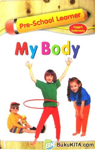 Cover Buku PRE SCHOOL LEARNER: MY BODY 