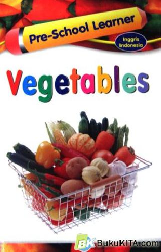 Cover Buku PRE SCHOOL LEARNER: VEGETABLES