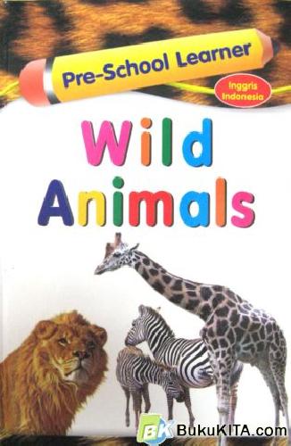 Cover Buku PRE SCHOOL LEARNER: WILD ANIMALS 