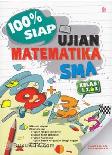 Cover Buku 100% Siap Ujian Matematika SMA Kelas 1, 2, & 3