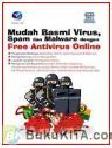 Cover Buku MUDAH BASMI VIRUS, SPAM, DAN MALWARE DENGAN FREE ANTIVIRUS ONLINE
