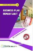 Seri Profesional Manajemen Rumah Sakit #5 : Business Plan Rumah Sakit
