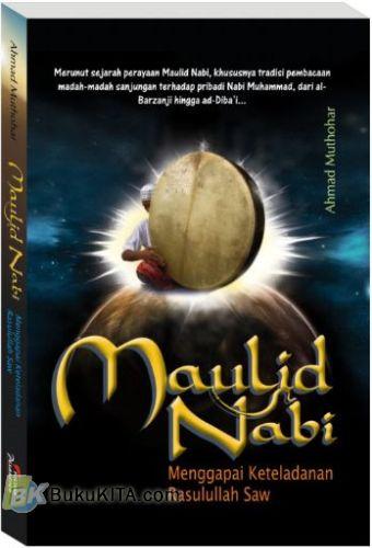 Cover Buku MAULID NABI : Menggapai Keteladanan Rasulullah Saw