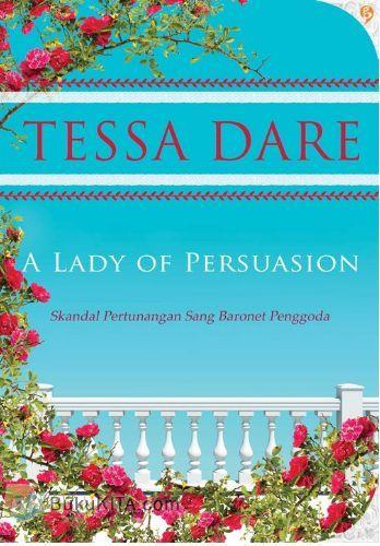 Cover Buku A Lady Of Persuasion - Skandal Pertunangan Sang Baronet Penggoda