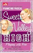Sweet Valley High : PLAYING WITH FIRE