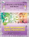 Ensiklopedia Anak Muslim : Nabi Muhammad Sang Penyayang