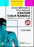 Atlas Berwarna Tiga Bahasa : Anatomi Tubuh Manusia