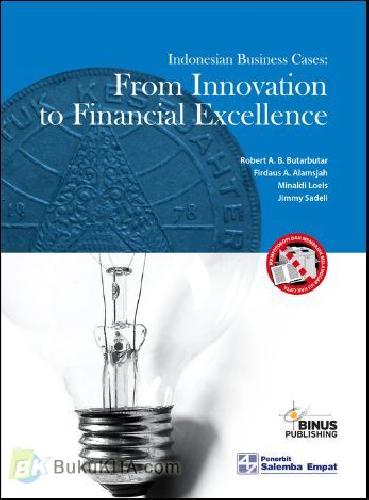 Cover Buku INDONESIAN BUSINESS CASES : FROM INNOVATION TO FINANCIAL EXCELLENCE-2010