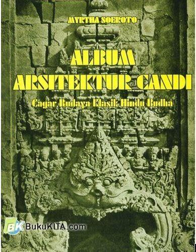 Cover Buku Album Arsitektur Candi : Cagar Budaya Klasik Hindu Budha #1-2 (PAKET DUA BUKU)