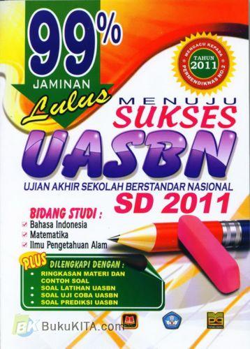 Cover Buku 99% Jaminan Lulus Menuju Sukses UASBN (Ujian Akhir Sekolah Berstandar Nasional) SD 2011