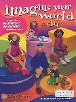 Cover Buku IMAGINE YOUR WORLD IN CLAY