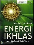 Cover Buku ENERGI IKHLAS : Agar Hidup Bahagia Dunia-Akhirat