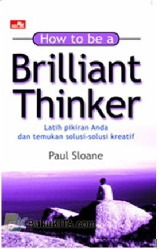 Cover Buku How to be a Brilliant Thinker