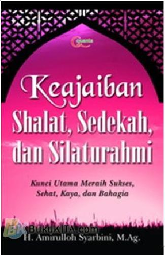 Cover Buku Keajaiban Shalat, Sedekah, dan Silaturahmi