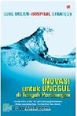 Cover Buku Blue Ocean -- Hospital Strategy : Inovasi untuk Unggul di Tengah Persaingan