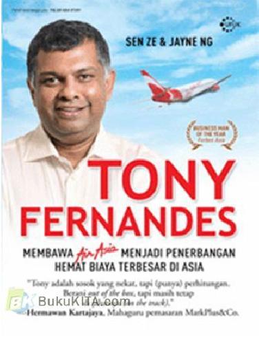 Cover Buku Tony Fernandes - Membawa Air Asia Menjadi Penerbangan Hemat Biaya Terbesar di Asia