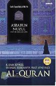 Asbabun Nuzul untuk Zaman Kita : Kisah Nyata di Balik Turunnya Ayat-Ayat Suci Al-Quran [Edisi Baru]