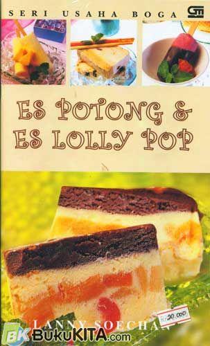 Cover Buku Seri Usaha Boga : Es Potong & Es Lolly Pop