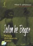 Cover Buku Jalan Ke Bogor: Palapa dan Wanita Papua