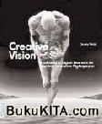 Cover Buku Creative Vision: Digital & Traditional Methods For Inspiring Innovative Photography