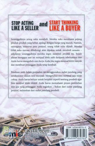 Cover Belakang Buku Stop Acting Like A Seller : Star Thinking Like A Buyer