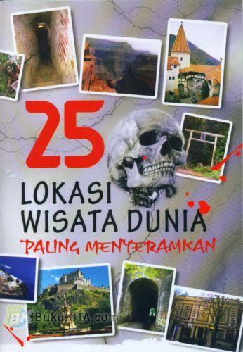 Cover Buku 25 Lokasi Wisata Dunia Paling Menyeramkan