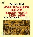 Cover Buku Asia Tenggara Dalam Kurun Niaga 1450 - 1680 jilid 1 : Tanah di Bawah Angin (cetak ulang)