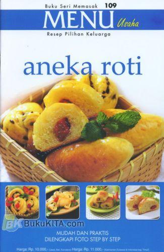 Cover Buku Buku Seri Memasak #109 : Resep Pilihan Keluarga - Aneka Roti