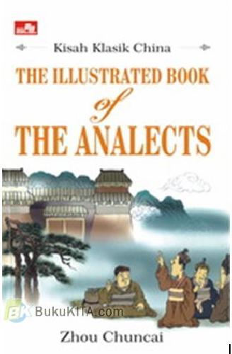 Cover Buku Kisah Klasik China : The Illustrated Book of the Analects