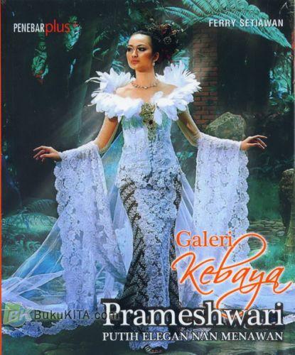 Cover Buku Galeri Kebaya Prameshwari (Putih Elegan Nan Menawan)