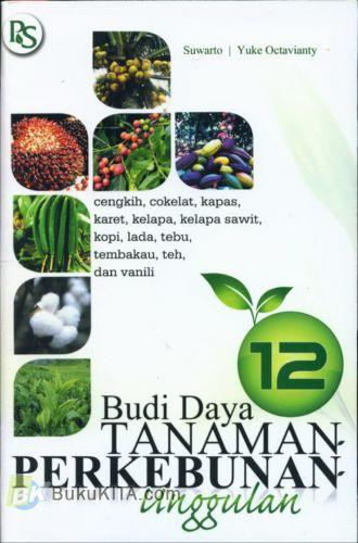 Cover Buku Budi Daya 12 Tanaman Perkebunan Unggulan