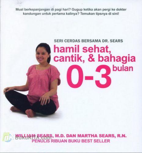 Cover Buku Seri Cerdas Bersama Dr. Sears : Hamil Sehat, Cantik & Bahagia 0-3 bulan