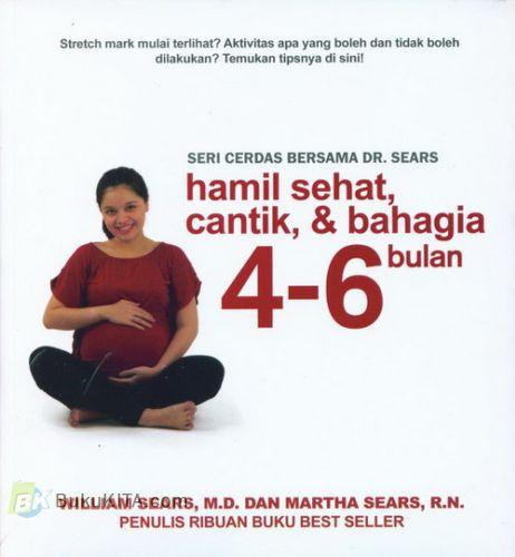 Cover Buku Seri Cerdas Bersama Dr. Sears : Hamil Sehat, Cantik & Bahagia 4-6 Bulan