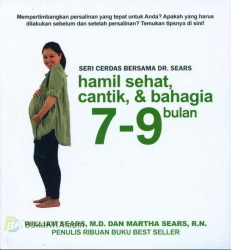 Cover Buku Seri Cerdas Bersama Dr. Sears : Hamil Sehat, Cantik, & Bahagia 7-9 Bulan