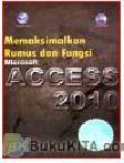 Cover Buku MEMAKSIMALKAN RUMUS DAN FUNGSI MICROSOFT ACCESS 2010
