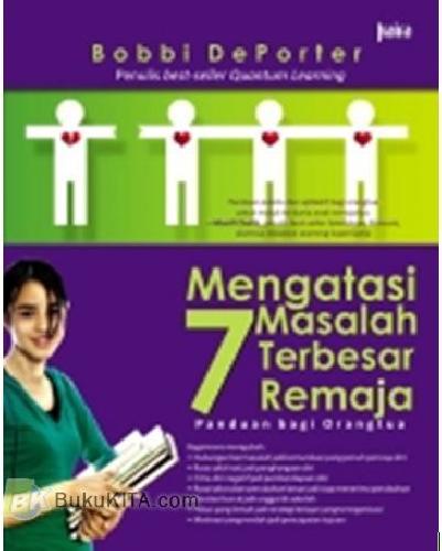 Cover Buku MENGATASI 7 MASALAH TERBESAR REMAJA Panduan bagi Orangtua
