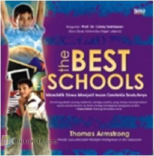 Cover Buku THE BEST SCHOOLS : Mendidik Siswa Menjadi Insan Cendekia Seutuhnya