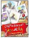 Cover Buku CERITA RAKYAT INDONESIA - 40 CERITA RAKYAT NUSANTARA, DARI ACEH SAMPAI PAPUA DISERTAI DENGAN LAGU ANAK