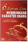 Cover Buku 6 JURUS JITU MEMBONGKAR KARAKTER ORANG