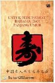 Cover Buku Rahasia Tiongkok Kuno untuk Hidup Sehat, Bahagia, dan Panjang Umur