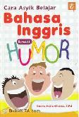 Cover Buku Cara Asyik Belajar Bahasa Inggris Lewat Humor