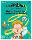 Cover Buku Satuan Ukur : Meter, Gram, Liter, Dari Manakah Asalnya?
