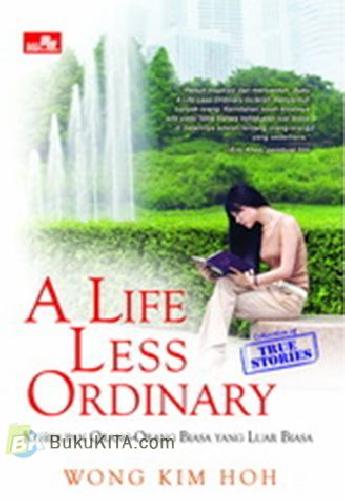 Cover Buku True Story : A Life Less Ordinary